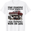 Some Grandpas Play Bingo Real Grandpas Work On Cars Mechanic T-Shirt