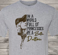 In a World Full of Princesses, Be a Beth Dutton - Free & Fast Shipping Unisex