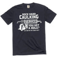 Men's Rock Hard Caulking Services Funny Inappropriate Adult Humor Tee Unisex