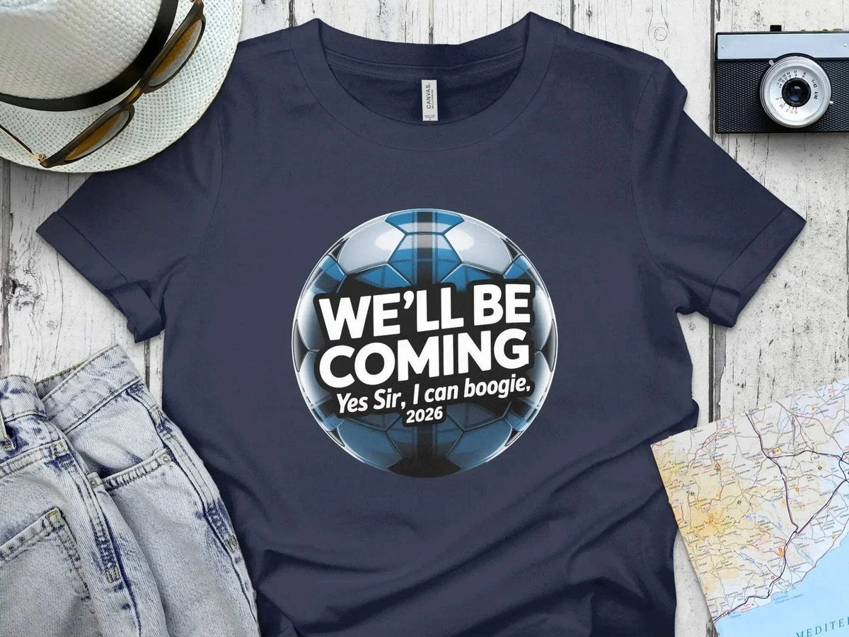 Scotland Football 2026 Celebration We'll Be Coming Unisex