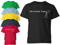 No Football Today Football Unisex Kids Funny Fan Quote Game Day Tee Xmas Unisex