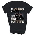 Trucker Black Smoke Matters Truck Unisex Shirt Gift T-Shirt