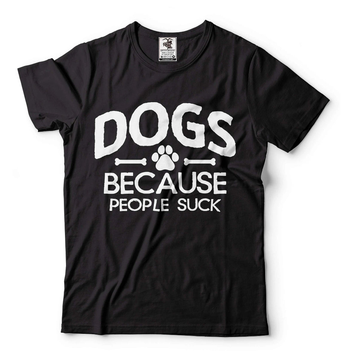 Dogs Because People Suck Shirt Dog Owner Shirt Dog Mom Shirt Dog Dad Shirt