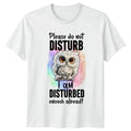 Please Do Not Disturb I Am Owl Humor Birthday Gift For Him And Her Unisex