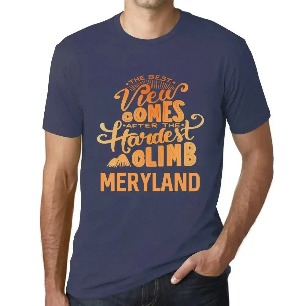 Men's Graphic The Best View Comes After Hardest Mountain Climb Meryland Unisex