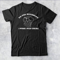 To the Regiment I wish i was there inspired by Early Doors Mens Tshirt #AV#P1#PR Unisex