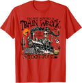 I'm Not Always A Train Wreck Just Kidding Toot Funny Unisex Unisex