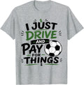 I Just Drive and Pay for Things Funny Football Soccer Dads Unisex