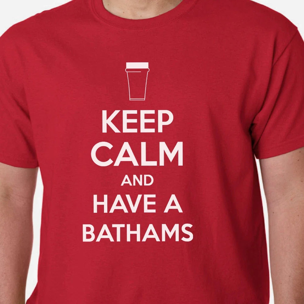 Keep Calm and Have A Bathams BEER ALE PINT FUNNY SLOGAN BIRTHDAY Unisex