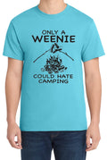 Only A Weenie Hates Camping Camp Fire Shirt Funny Camping  Design Tee T-Shirt
