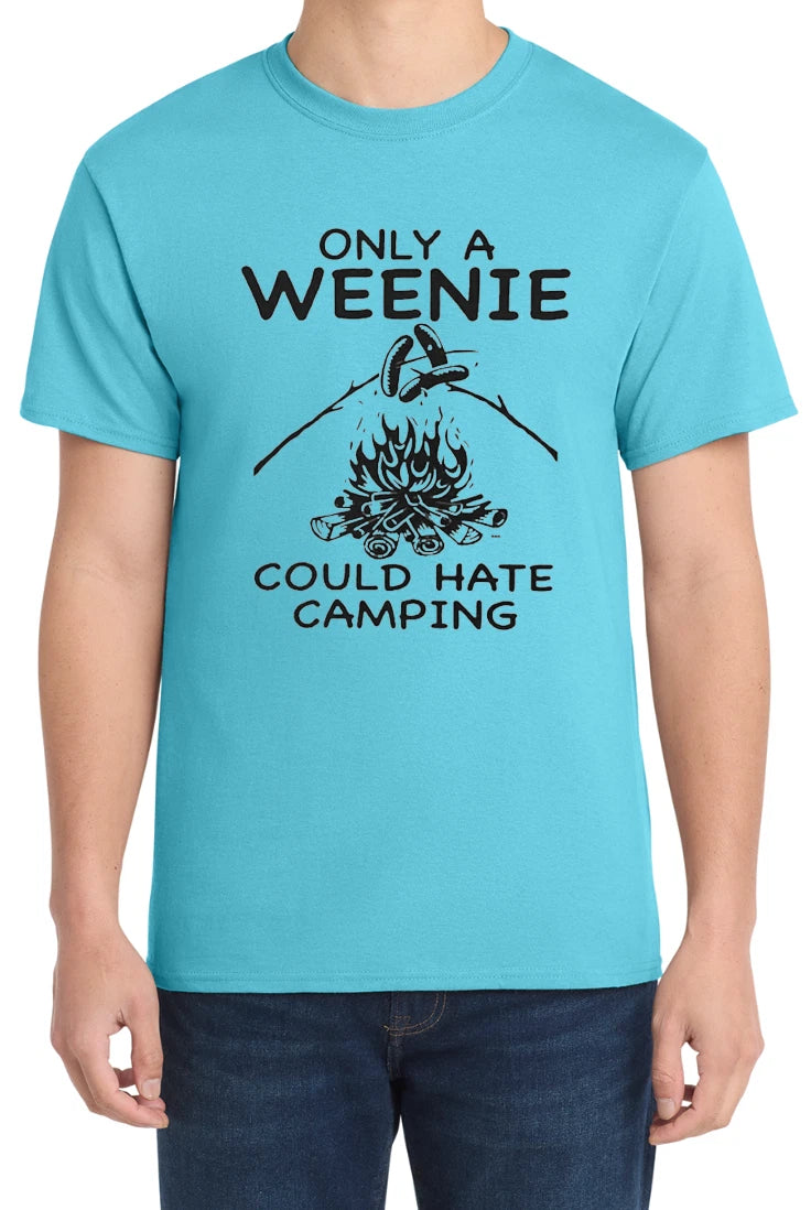 Only A Weenie Hates Camping Camp Fire Shirt Funny Camping  Design Tee T-Shirt
