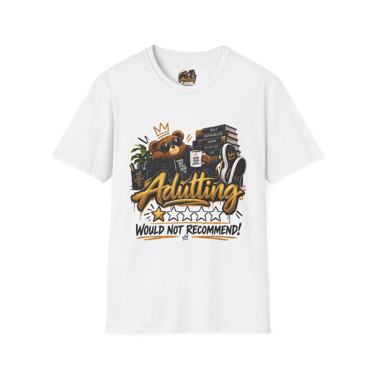 Adulting Would Not Recommend Funny Bear Graphic Tee | Unisex Sarcastic Shirt