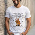 Funny Christmas Deer Unisex T-Shirt - Sarcastic Cheeky Xmas Adult Humorous Tee