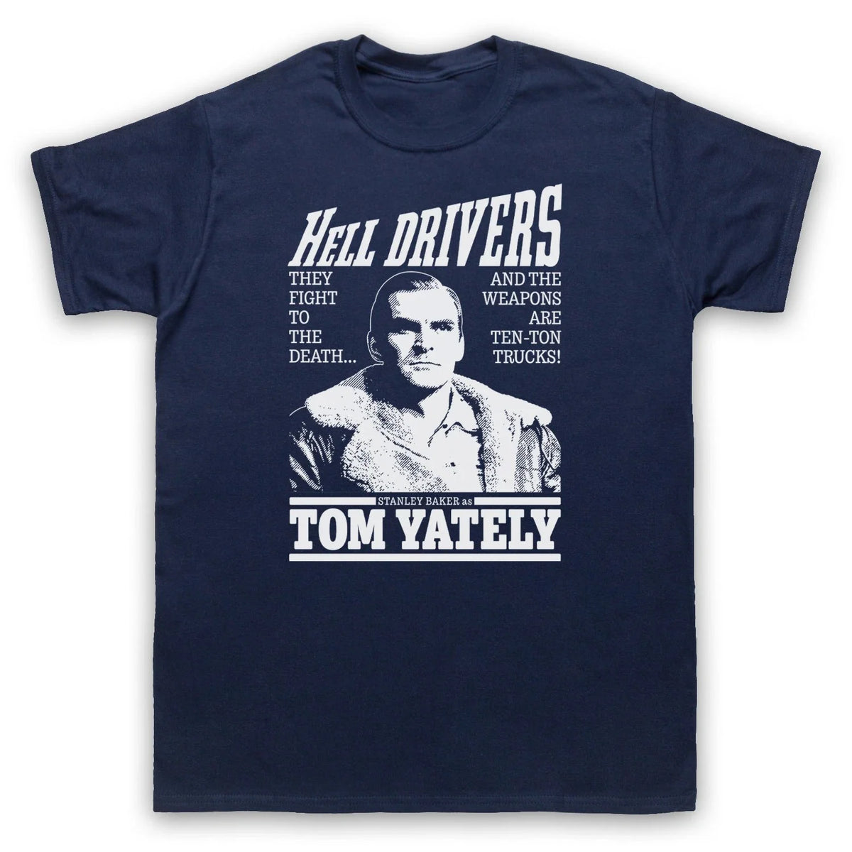 Hell Drivers Stanley Baker Tom Yately Tribute Adults All Sizes & Cols Unisex