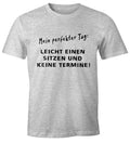 Mens T Shirt My Perfect Day Easy One Sit And No Appointments Unisex