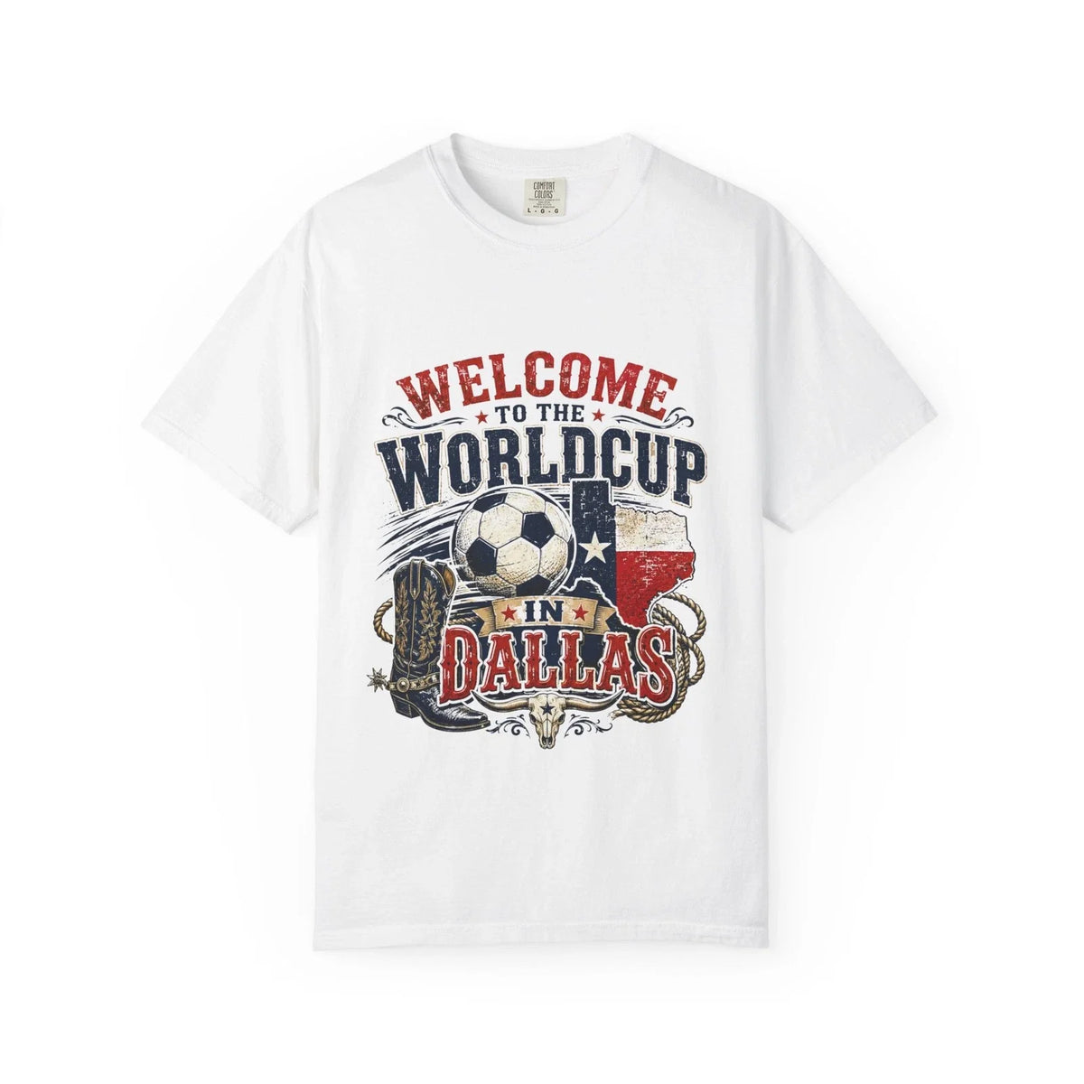 Welcome to the Worldcup in Dallas | Soccer Texas Flag Unisex