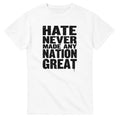 Hate Never Made Any Nation Great T-Shirt