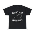 Getting Lucky In Kentucky Graphic Tee Shirt, S-5XL Unisex