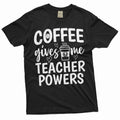 Coffee gives me teacher powers funny T-shirt back to school teacher gift shirt