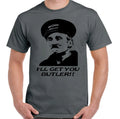 I'll Get You Butler!! Mens Funny On The Buses Blakey British Sitcom 70's Unisex