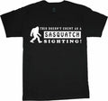 Big man shirt funny saying Sasquatch yeti plus size tall tee Unisex