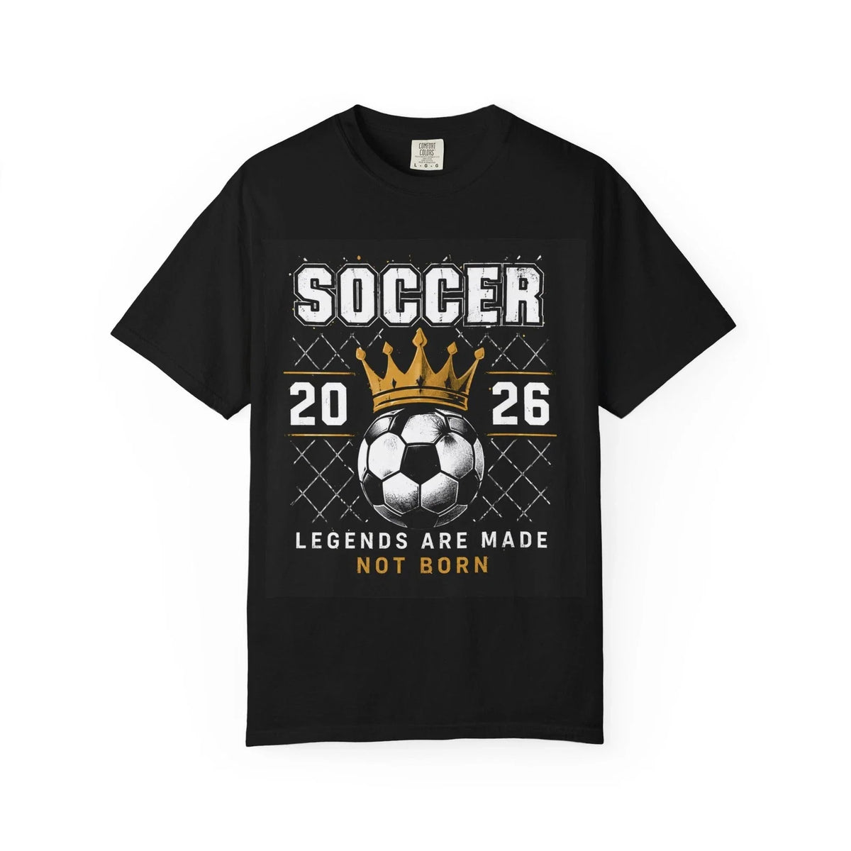 Soccer Crown 2026 | Legends Are Made Not Born Unisex