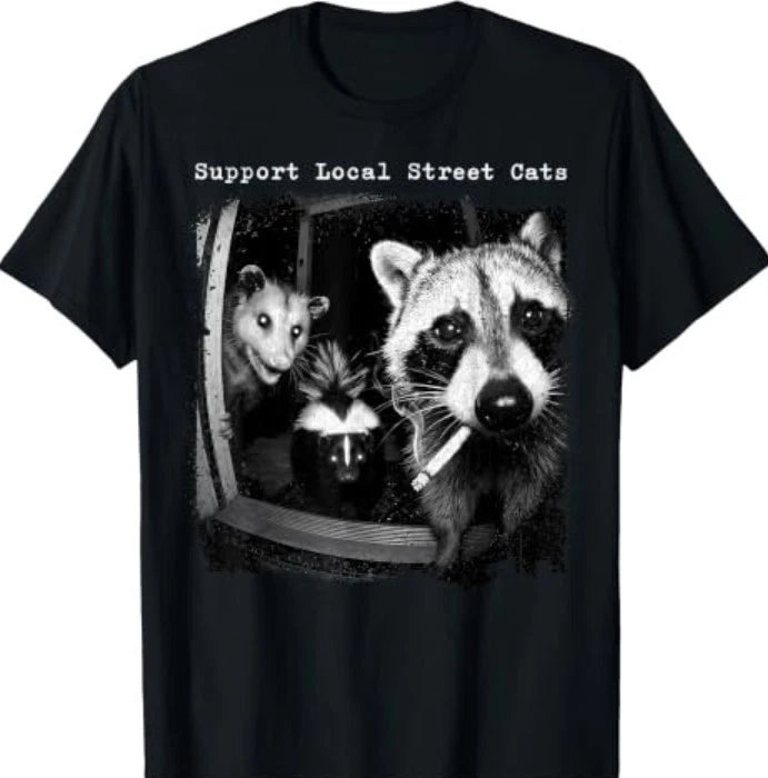 Support Local Street Cats Funny Raccoon Skunk Possum Meme T-Shirt