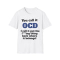 You call it OCD T-Shirt | Funny Sarcastic Cleaning Tee
