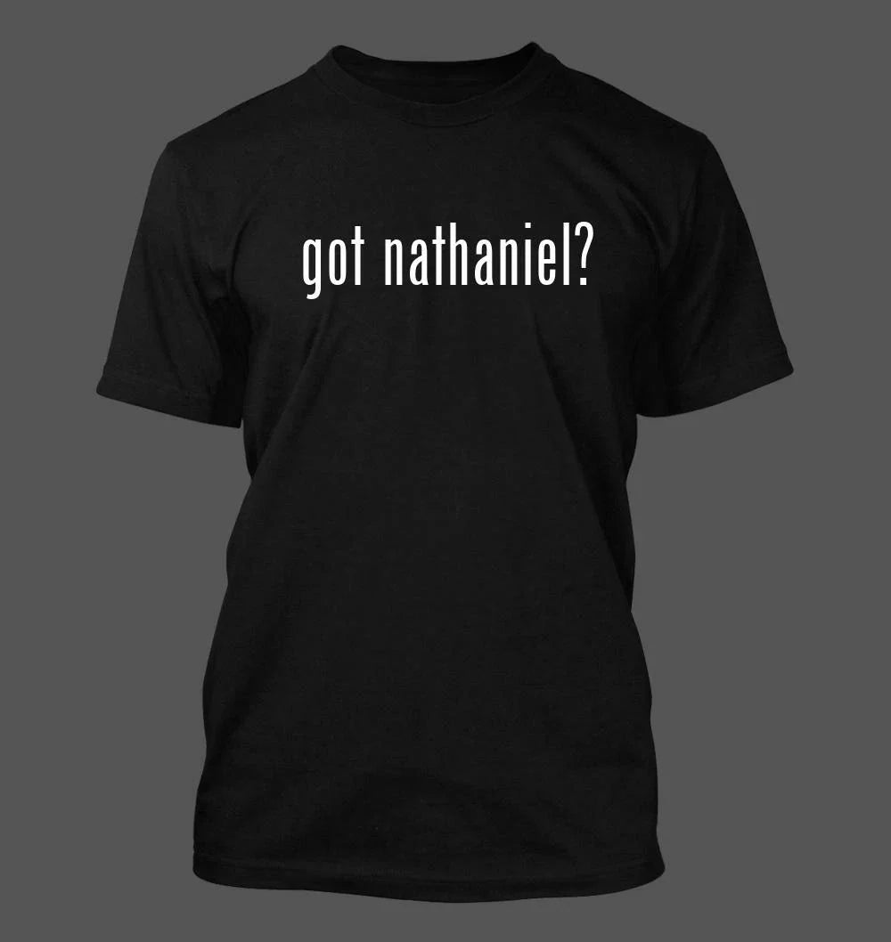 got nathaniel? - Men's Funny New RARE Unisex