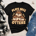 Plays Nice With Otters T-Shirt | Cute Otter Trio Tee