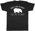 Hippo's make me Happy, You not so much Mens Womens Unisex