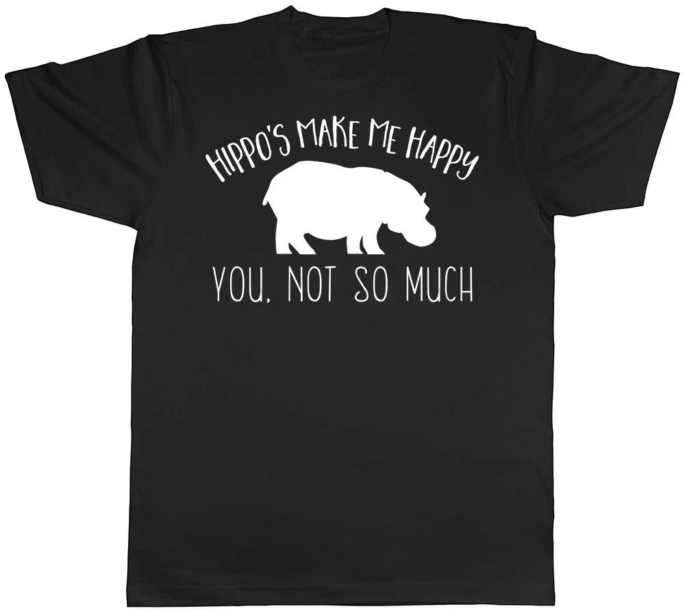 Hippo's make me Happy, You not so much Mens Womens Unisex