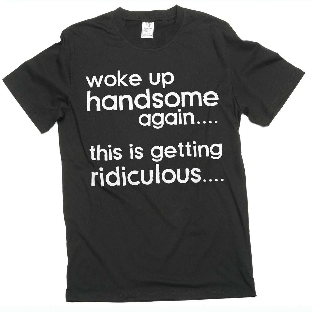 Woke Up Handsome Again Shirt, Funny Sarcastic Mens Tee, Confidence Humor Tee