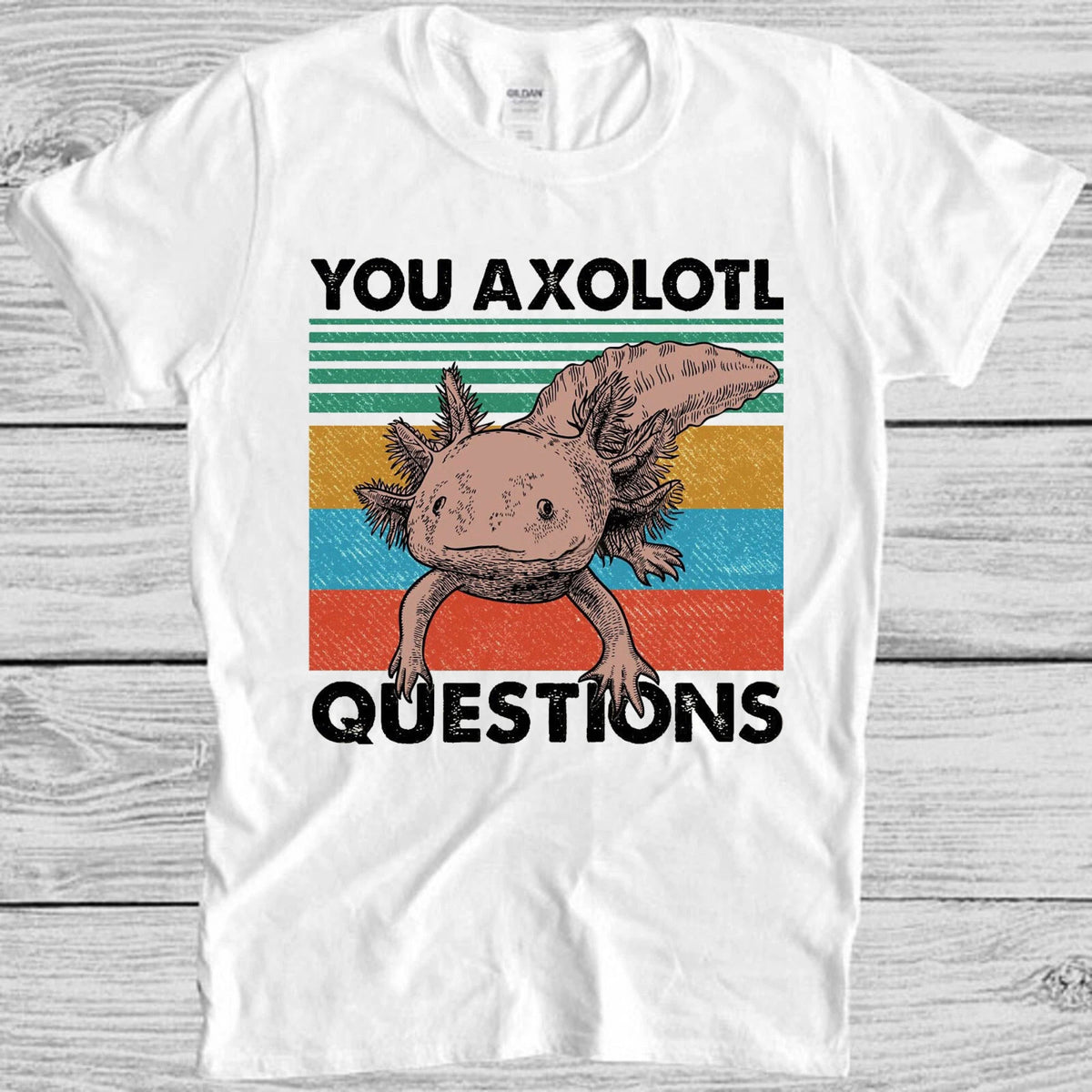 You Axolotl Questions Ambystoma Mexicanum Mexican Walking Fish Tee T Shirt M1082
