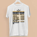 HandyMan Hourly Rate T-Shirt Funny Mechanic Plumber Electrician Workshop Gift