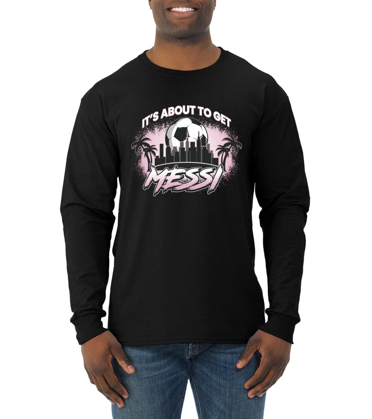 Its About To Get Miami Soccer Skyline Sports Men Long Sleeve Shirt Unisex