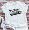 Proud Soccer Mom, White Short Sleeve Unisex