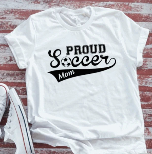 Proud Soccer Mom, White Short Sleeve Unisex