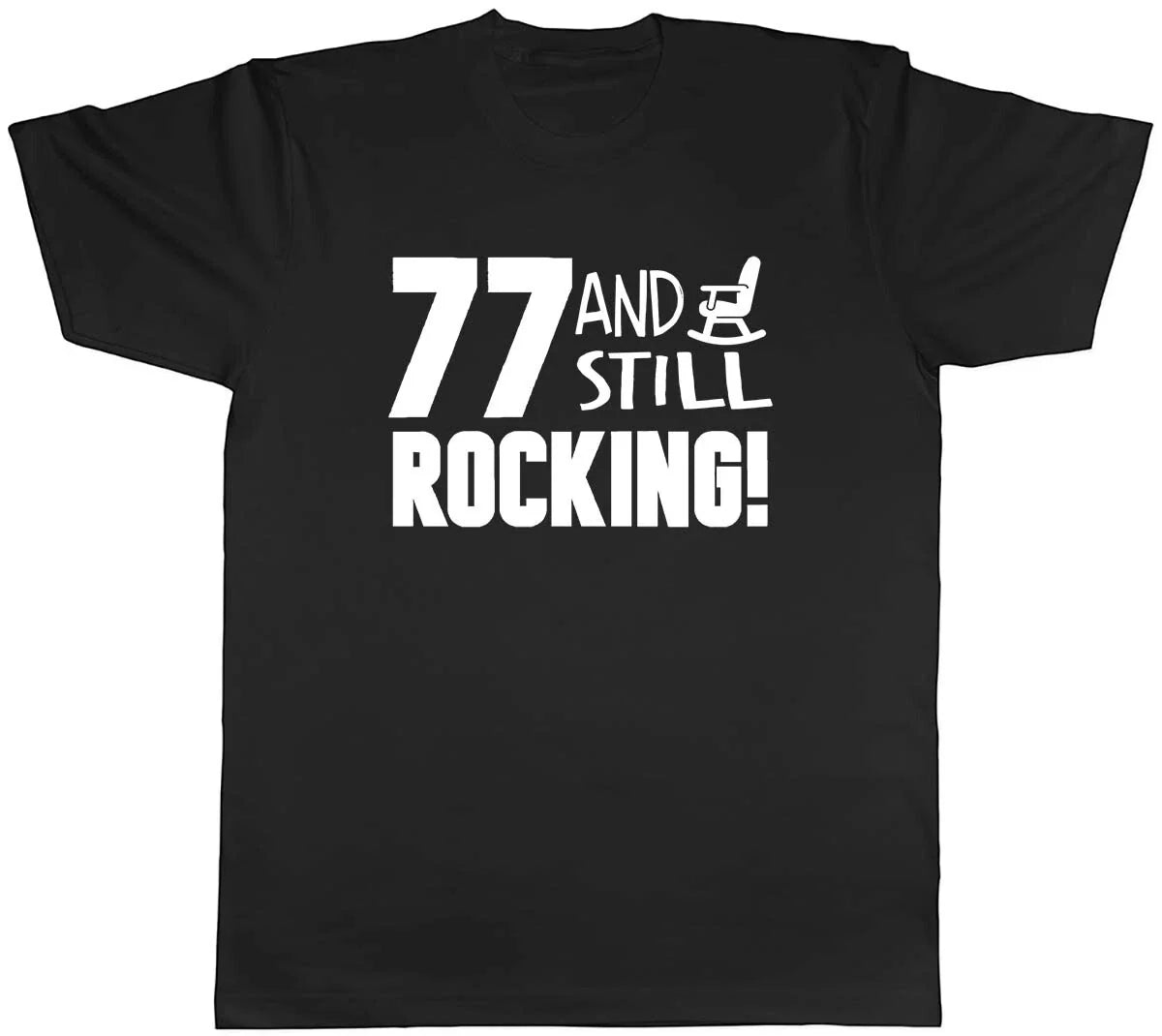 77 and still Rocking Funny Birthday Mens Unisex Tee Unisex