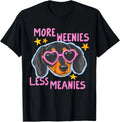 Cute More Weenies Less Meanies Funny Dachshund Dog Lover Unisex