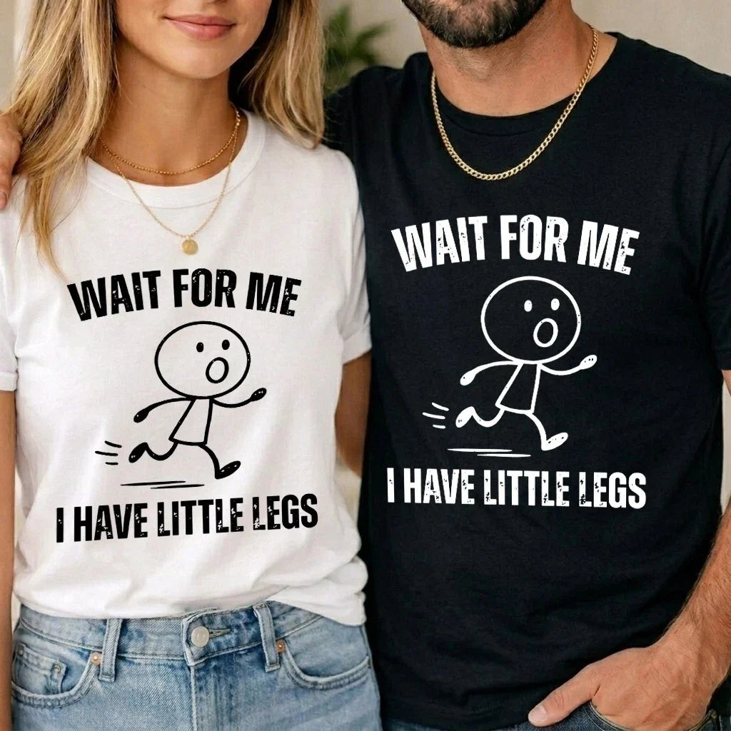 Wait For Me I Have Little Legs Kids Unisex T Shirt Funny Running Meme Boys Girls Unisex