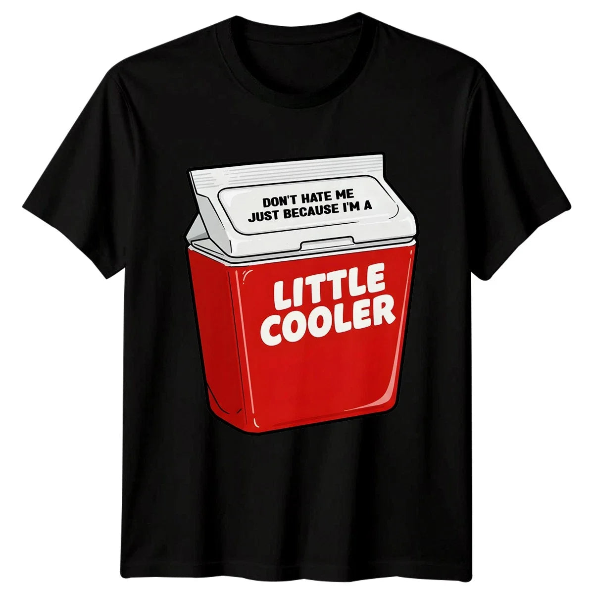 Funny Dont Hate Me Just Because Im A Little Cooler Novelty Men Women Tee Unisex