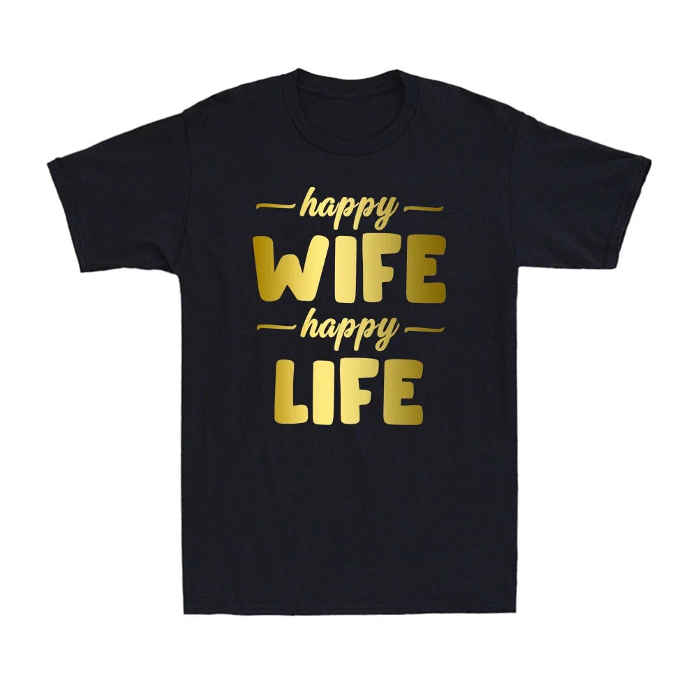 Happy Wife Happy Life Funny Saying Humor Rude Gift Men's Cotton Unisex