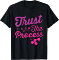 Trust the Process tee Shirt, Health goals Celebration Gift Unisex