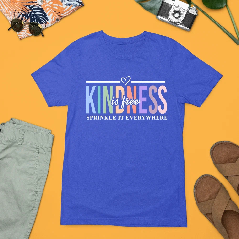 Kindness Is Free Sprinkle It Everywhere Positive Inspirational Good Vibe Unisex