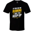 If You See Me Running Try To Keep Up Electrician Funny Job Occupation T Shirt