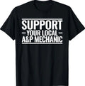 Support Your Local A&P Mechanic T-Shirt