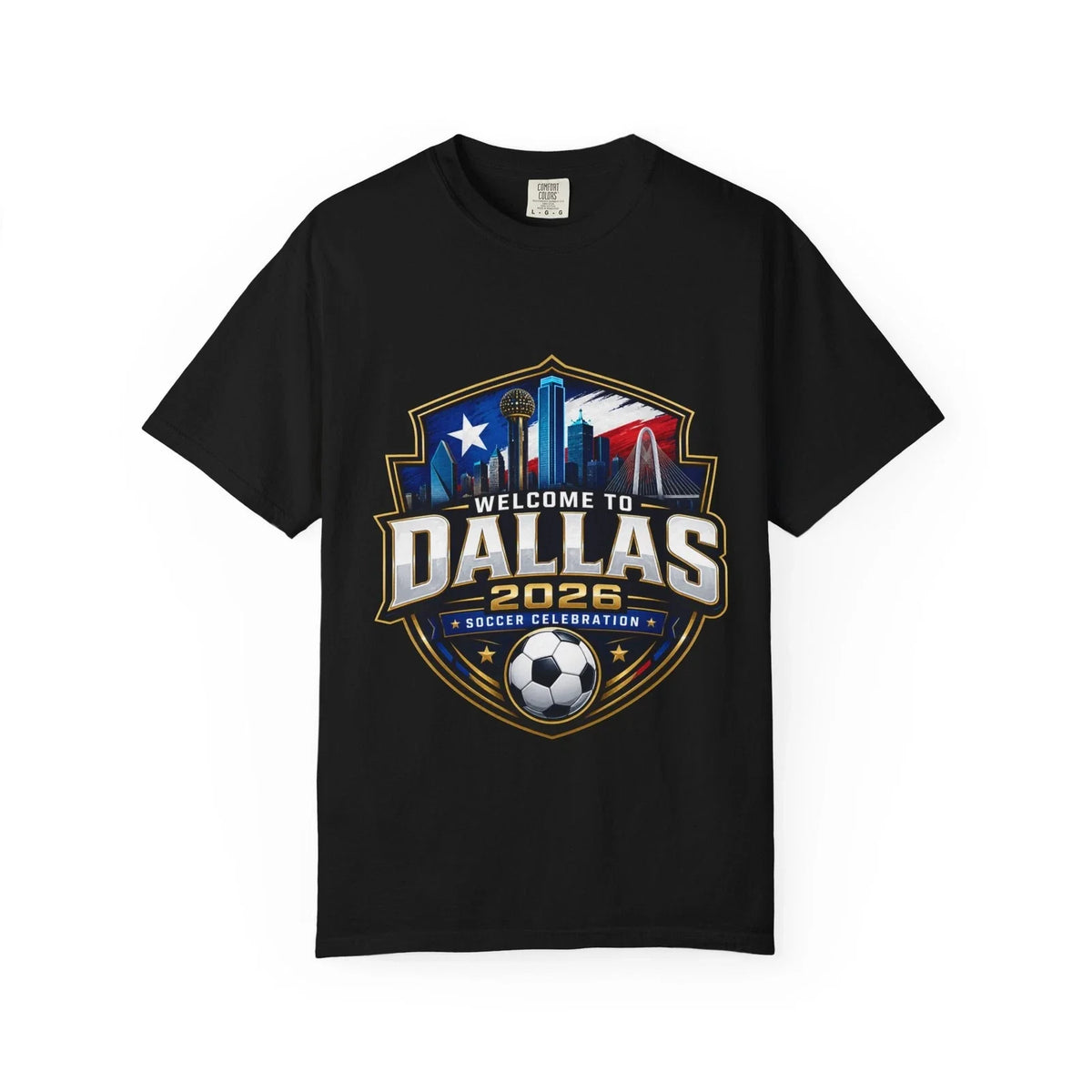 Welcome to Dallas 2026 Soccer Celebration | Dallas Soccer Tee Unisex