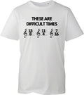These Are Difficult Times T Shirt Unisex Black Music Sheet Note Funny Gift UK Unisex