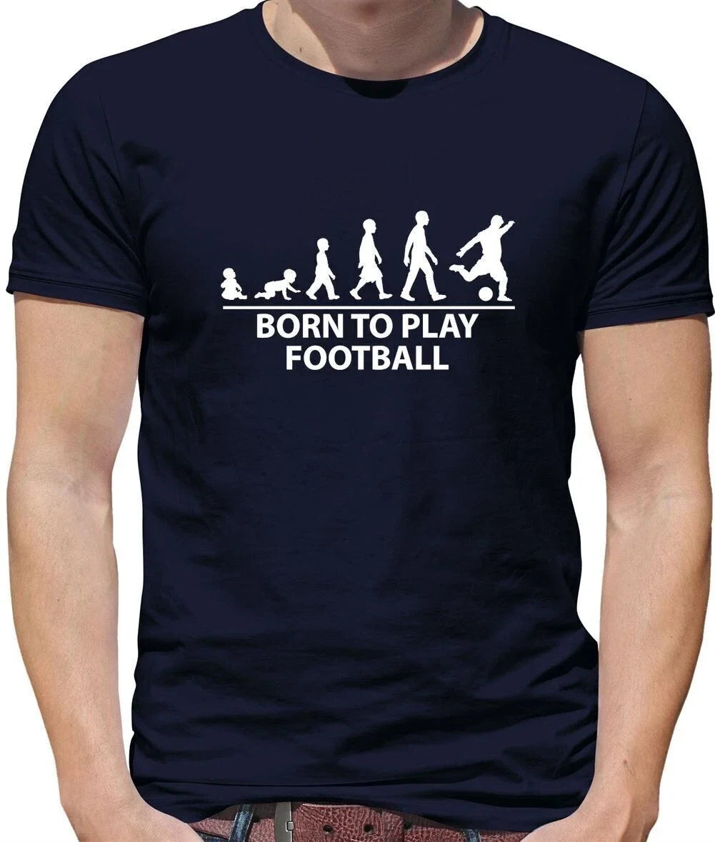 Born To Play Football - Men's - Love Football Player Fan Team Unisex